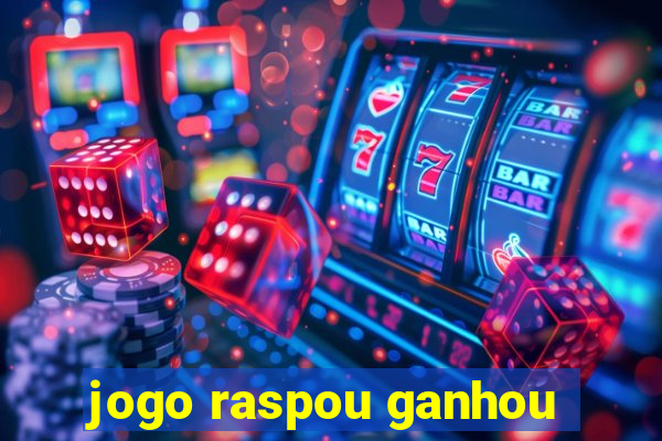 jogo raspou ganhou